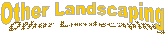 Other Landscaping